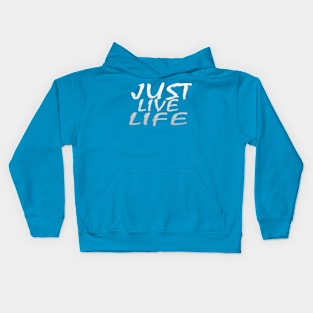 JUST LIVE LIFE Kids Hoodie